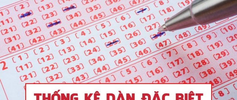 Dàn đặc biệt là những con số có mối liên quan với nhau